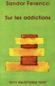  Achetez le livre d'occasion Sur les addictions de Sandor Ferenczi sur Livrenpoche.com 
