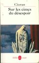  Achetez le livre d'occasion Sur les cimes du désespoir de Emil M. Cioran sur Livrenpoche.com 