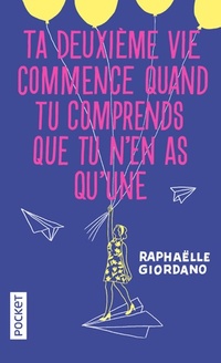  Achetez le livre d'occasion Ta deuxième vie commence quand tu comprends que tu n'en as qu'une de Raphaëlle Giordano sur Livrenpoche.com 