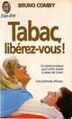  Achetez le livre d'occasion Tabac, libérez-vous ! de Bruno Comby sur Livrenpoche.com 
