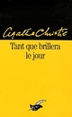  Achetez le livre d'occasion Tant que brillera le jour de Agatha Christie sur Livrenpoche.com 