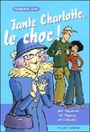  Achetez le livre d'occasion Tante Charlotte, le choc ! sur Livrenpoche.com 