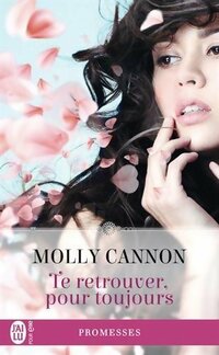 Achetez le livre d'occasion Te retrouver pour toujours de Molly Cannon sur Livrenpoche.com 