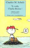  Achetez le livre d'occasion Te voilà, Charlie Brown ! sur Livrenpoche.com 