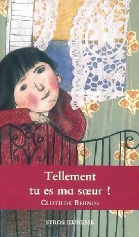  Achetez le livre d'occasion Tellement tu es ma soeur ! de Clotilde Bernos sur Livrenpoche.com 