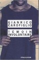  Achetez le livre d'occasion Témoin involontaire de Giancarlo Carofiglio sur Livrenpoche.com 