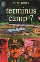  Achetez le livre d'occasion Terminus camp 7 de Hans Hellmut Kirst sur Livrenpoche.com 