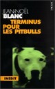  Achetez le livre d'occasion Terminus pour les pitbulls de Jean-Noël Blanc sur Livrenpoche.com 