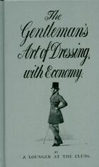  Achetez le livre d'occasion The gentleman's art of dressing with economy sur Livrenpoche.com 