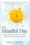  Achetez le livre d'occasion The mindful day : Practical ways to find focus calm and joy from morning to evening sur Livrenpoche.com 