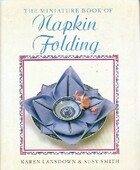  Achetez le livre d'occasion The miniature book of napkin folding sur Livrenpoche.com 