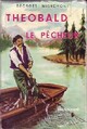  Achetez le livre d'occasion Théobald le pêcheur de Georges Nigremont sur Livrenpoche.com 