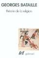  Achetez le livre d'occasion Théorie de la religion de Georges Bataille sur Livrenpoche.com 