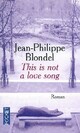  Achetez le livre d'occasion This is not a love song de Jean-Philippe Blondel sur Livrenpoche.com 