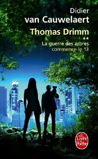  Achetez le livre d'occasion Thomas Drimm Tome II : La guerre des arbres commence le 13 de Didier Van Cauwelaert sur Livrenpoche.com 