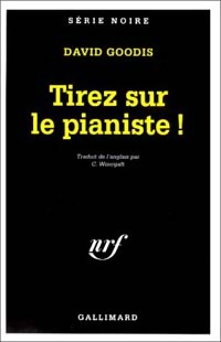  Achetez le livre d'occasion Tirez sur le pianiste ! de David Goodis sur Livrenpoche.com 