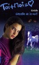  Achetez le livre d'occasion Toi + moi = Coeur Tome XVII : La grande histoire de Léa : Gazelle de la nuit de Gudule sur Livrenpoche.com 