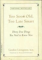  Achetez le livre d'occasion Too soon old, too late smart. Thirty true things you need to know now sur Livrenpoche.com 