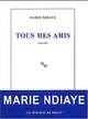  Achetez le livre d'occasion Tous mes amis de Marie Ndiaye sur Livrenpoche.com 