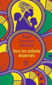  Achetez le livre d'occasion Tous tes enfants dispersés de Beata Umubyeyi Mairesse sur Livrenpoche.com 