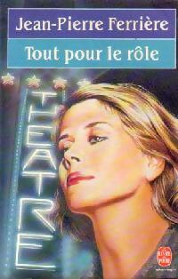 https://www.bibliopoche.com/thumb/Tout_pour_le_role_de_Jean-Pierre_Ferriere/200/0166527.jpg