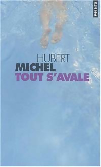 Achetez le livre d'occasion Tout s'avale de Hubert Michel sur Livrenpoche.com 