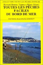  Achetez le livre d'occasion Toutes les pêches faciles en bord de mer sur Livrenpoche.com 