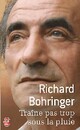  Achetez le livre d'occasion Traîne pas trop sous la pluie de Richard Bohringer sur Livrenpoche.com 