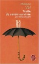  Achetez le livre d'occasion Traité de savoir survivre par temps obscurs de Philippe Val sur Livrenpoche.com 