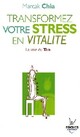  Achetez le livre d'occasion Transformez votre stress en vitalité de Mantak Chia sur Livrenpoche.com 