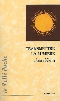  Achetez le livre d'occasion Transmettre la lumière de Jean ; Klein Klein sur Livrenpoche.com 