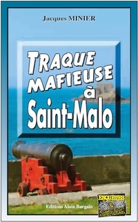 Achetez le livre d'occasion Traque mafieuse à Saint-Malo de Jacques Minier sur Livrenpoche.com 