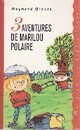  Achetez le livre d'occasion Trois aventures de Marilou Polaire de Raymond Plante sur Livrenpoche.com 