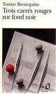  Achetez le livre d'occasion Trois carrés rouges sur fond noir de Tonino Benacquista sur Livrenpoche.com 