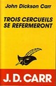  Achetez le livre d'occasion Trois cercueils se refermeront de John Dickson Carr sur Livrenpoche.com 
