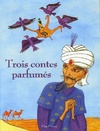  Achetez le livre d'occasion Trois contes parfumés sur Livrenpoche.com 