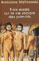  Achetez le livre d'occasion Trois essais sur la vie sociale des primitifs de Bronislaw Malinowski sur Livrenpoche.com 