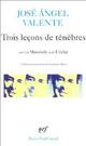  Achetez le livre d'occasion Trois leçons de ténèbres / Mandorle / L'éclat de José Angel Valente sur Livrenpoche.com 