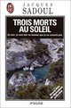  Achetez le livre d'occasion Trois morts au soleil de Jacques Sadoul sur Livrenpoche.com 