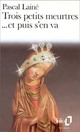  Achetez le livre d'occasion Trois petits meurtres...et puis s'en va de Pascal Lainé sur Livrenpoche.com 