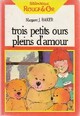  Achetez le livre d'occasion Trois petits ours pleins d'amour de Margaret J. Baker sur Livrenpoche.com 