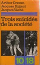  Achetez le livre d'occasion Trois suicidés de la société de Jacques Vaché sur Livrenpoche.com 