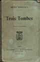  Achetez le livre d'occasion Trois tombes de Henri Bordeaux sur Livrenpoche.com 