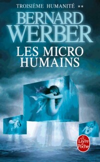  Achetez le livre d'occasion Troisième humanité Tome II : Les micro-humains de Bernard Werber sur Livrenpoche.com 