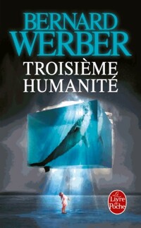 Achetez le livre d'occasion Troisième humanité de Bernard Werber sur Livrenpoche.com 
