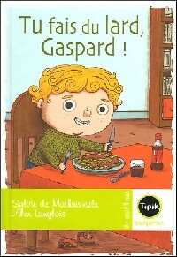  Achetez le livre d'occasion Tu fais du lard, Gaspard ! de Sylvie De Mathuisieulx sur Livrenpoche.com 