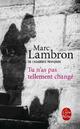  Achetez le livre d'occasion Tu n'as pas tellement changé de Marc Lambron sur Livrenpoche.com 