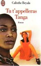  Achetez le livre d'occasion Tu t'appeleras Tanga de Calixthe Beyala sur Livrenpoche.com 
