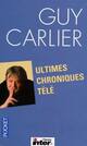  Achetez le livre d'occasion Ultimes chroniques télé de Guy Carlier sur Livrenpoche.com 