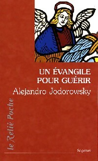  Achetez le livre d'occasion Un Evangile pour guérir de Alexandro Jodorowsky sur Livrenpoche.com 
